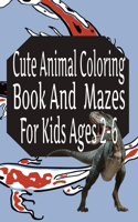 Cute Animal Coloring Book And Mazes For Kids Ages 2-6