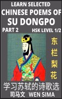 Chinese Poems of Su Songpo (Part 2)- Essential Book for Beginners (HSK Level 1/2) to Self-learn Chinese Poetry of Su Shi with Simplified Characters, Easy Vocabulary Lessons, Pinyin & English, Understand Mandarin Language, China's history & Traditio