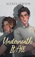Underneath It All