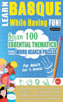 Learn Basque While Having Fun! - For Adults: Easy to Advanced - Study 100 Essential Thematics with Word Search Puzzles - Vol.1