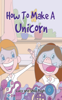 How to make a Unicorn