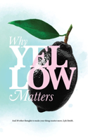 Why Yellow Matters