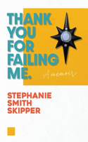 Thank You For Failing Me