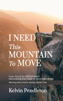 I Need This Mountain to Move