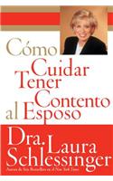 Como Cuidar Y Tener Contento Al Esposo