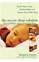 No-Cry Sleep Solution for Toddlers and Preschoolers: Gentle Ways to Stop Bedtime Battles and Improve Your Child's Sleep