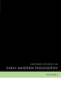 Oxford Studies in Early Modern Philosophy