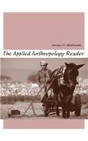 The The Applied Anthropology Reader Applied Anthropology Reader