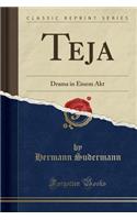 Teja: Drama in Einem Akt (Classic Reprint)