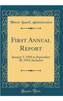First Annual Report: January 1, 1910 to September 30, 1910, Inclusive (Classic Reprint)