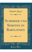 Sumerier und Semiten in Babylonien (Classic Reprint)