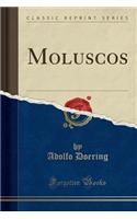 Moluscos (Classic Reprint)