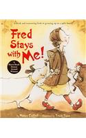 Fred Stays with Me!