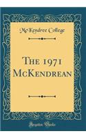 The 1971 McKendrean (Classic Reprint)