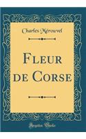 Fleur de Corse (Classic Reprint)