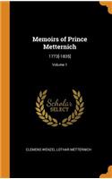 Memoirs of Prince Metternich: 1773[-1835]; Volume 1
