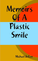 Memoirs Of A Plastic Smile