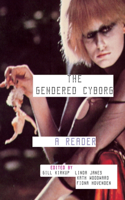 The Gendered Cyborg: A Reader
