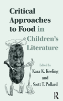 Critical Approaches to Food in Children's Literature