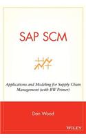 SAP SCM: Applications and Modeling for Supply Chain Management (with BW Primer)