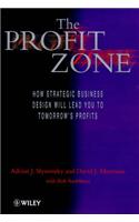 The Profit Zone - How Strategic Business Design Will Lead You to Tomorrow's Profit
