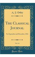 The Classical Journal, Vol. 14: For September and December, 1816 (Classic Reprint)