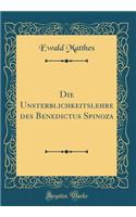 Die Unsterblichkeitslehre des Benedictus Spinoza (Classic Reprint)