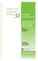 Language Testing Matters: Investigating the Wider Social and Educational Impact of Assessment - Proceedings of the Alte Cambridge Conference April 2008