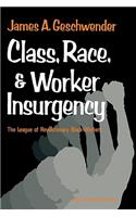 Class, Race, and Worker Insurgency