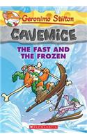 The Fast and the Frozen (Geronimo Stilton Cavemice #4): (4 Geronimo Stilton Cavemice)