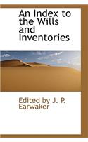 An Index to the Wills and Inventories