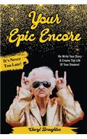 Your Epic Encore