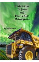Technicians in Love and Blue-Collar Philosophers: Short Stories That Will Cause You to Ponder Things You Imagined Familiar.