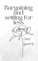 Bargaining and settling for less