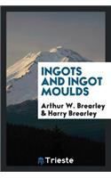 Ingots and Ingot Moulds