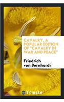 Cavalry, a Popular Edition of Cavalry in War and Peace