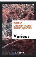 PUBLIC LIBRARY HAND-BOOK, DENVER