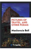 Pictures of Travel, and Other Poems