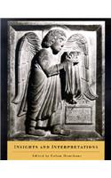 Insights and Interpretations: Studies in Celebration of the Eighty-Fifth Anniversary of the Index of Christian Art