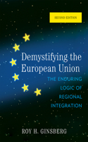 Demystifying the European Union: The Enduring Logic of Regional Integration(English)