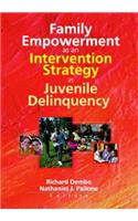 Family Empowerment as an Intervention Strategy in Juvenile Delinquency