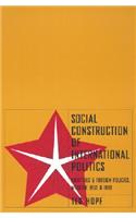 Social Construction of International Politics