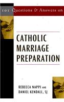 101 Questions & Answers on Catholic Marriage Preparation
