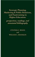 Strategic Planning, Marketing & Public Relations, and Fund-Raising in Higher Education