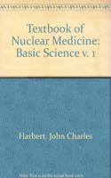 Basic Science (v. 1) (Textbook of Nuclear Medicine)