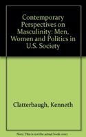 Contemporary Perspectives on Masculinity: Men, Women, and Politics in Modern Society