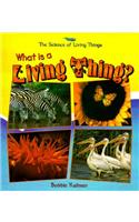 What Is A Living Thing?: (The Science of Living Things)