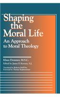 Shaping the Moral Life