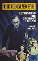 The Colonized Eye: Rethinking the Grierson Legend