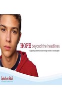 Hope Beyond the Headlines